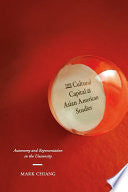 The Cultural Capital of Asian American Studies: Autonomy and Representation in the University