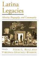 Latina Legacies:Identity, Biography, and Community
