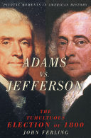 Adams Vs. Jefferson: The Tumultuous Election of 1800