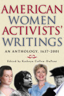 American Women Activists' Writings: An Anthology, 1637-2001