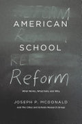 American School Reform: What Works, What Fails, and Why