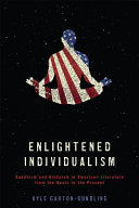 Enlightened Individualism: Buddhism and Hinduism in American Literature from the Beats to the Present