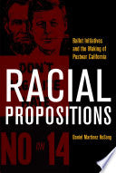Racial Propositions: Ballot Initiatives and the Making of Postwar California