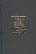 Vietnam and the American Political Tradition: The Politics of Dissent