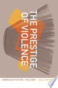 The Prestige of Violence: American Fiction, 1962-2007