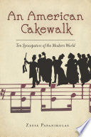 An American Cakewalk: Ten Syncopators of the Modern World