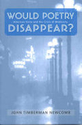 Would Poetry Disappear?: American Verse and the Crisis of Modernity