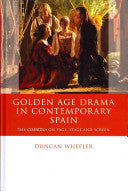 Golden Age Drama in Contemporary Spain: The Comedia on Page, Stage and Screen