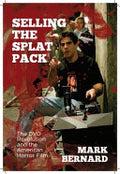 Selling the Splat Pack: The DVD Revolution and the American Horror Film