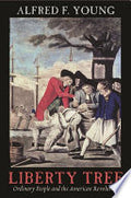 Liberty Tree: Ordinary People and the American Revolution