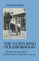 The Nurturing Neighborhood: The Brownsville Boys Club and Jewish Community in Urban America, 1940-1990