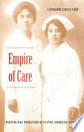 Empire of Care: Nursing and Migration in Filipino American History