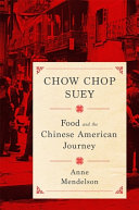 Chow Chop Suey: Food and the Chinese American Journey