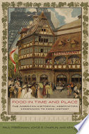 Food in Time and Place: The American Historical Association Companion to Food History