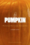 Pumpkin: The Curious History of an American Icon