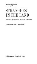 Strangers in the Land: Patterns of American Nativism, 1860-1925