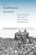 The Malthusian Moment: Global Population Growth and the Birth of American Environmentalism