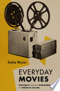 Everyday Movies: Portable Film Projectors and the Transformation of American Culture