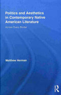 Politics and Aesthetics in Contemporary Native American Literature