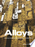 Alloys: American Sculpture and Architecture at Midcentury