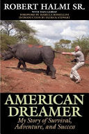 American Dreamer: My Story of Survival, Adventure, and Success