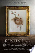 Continuing Bonds with the Dead: Parental Grief and Nineteenth-Century American Authors