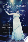 Black Resonance: Iconic Women Singers and African American Literature
