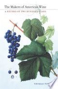 The Makers of American Wine: A Record of Two Hundred Years