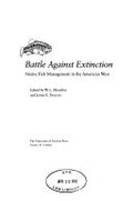 Battle Against Extinction: Native Fish Management in the American West