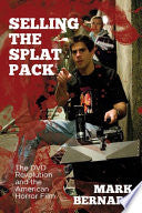Selling the Splat Pack: The DVD Revolution and the American Horror Film