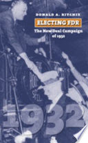Electing FDR: The New Deal Campaign of 1932