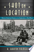 Shot on Location: Postwar American Cinema and the Exploration of Real Place
