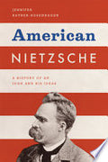 American Nietzsche: A History of an Icon and His Ideas