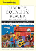 Cengage Advantage Books: Liberty, Equality, Power: A History of the American People, Volume 2: Since 1863