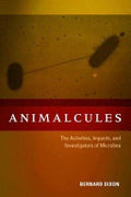 Animalcules: The Activities, Impacts, and Investigators of Microbes