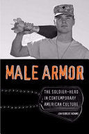 Male Armor: The Soldier-hero in Contemporary American Culture