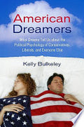 American Dreamers: What Dreams Tell Us about the Political Psychology of Conservatives, Liberals, and Everyone Else