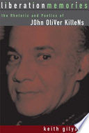 Liberation Memories: The Rhetoric and Poetics of John Oliver Killens