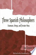 Three Spanish Philosophers: Unamuno, Ortega, Ferrater Mora