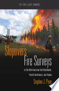 Slopovers: Fire Surveys of the Mid-American Oak Woodlands, Pacific Northwest, and Alaska