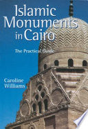 Islamic Monuments in Cairo : The Practical Guide