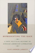 Representing the Race: A New Political History of African American Literature