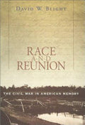 Race and Reunion: The Civil War in American Memory