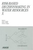 Risk-based Decisionmaking in Water Resources X