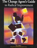 The Change Agent's Guide to Radical Improvement