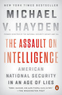 The Assault on Intelligence: American National Security in an Age of Lies