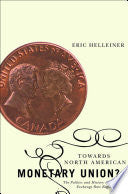 Towards North American Monetary Union?: The Politics and History of Canada's Exchange Rate Regime