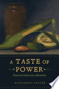 A Taste of Power: Food and American Identities