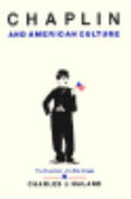 Chaplin and American Culture: The Evolution of a Star Image