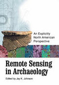 Remote Sensing in Archaeology: An Explicitly North American Perspective